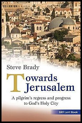 Brady, Steve | Towards jerusalem : A pilgrims regress and progress to gods holy city