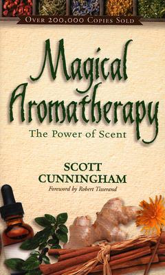 Cunningham, Scott | Magical aromatherapy : The power of scent