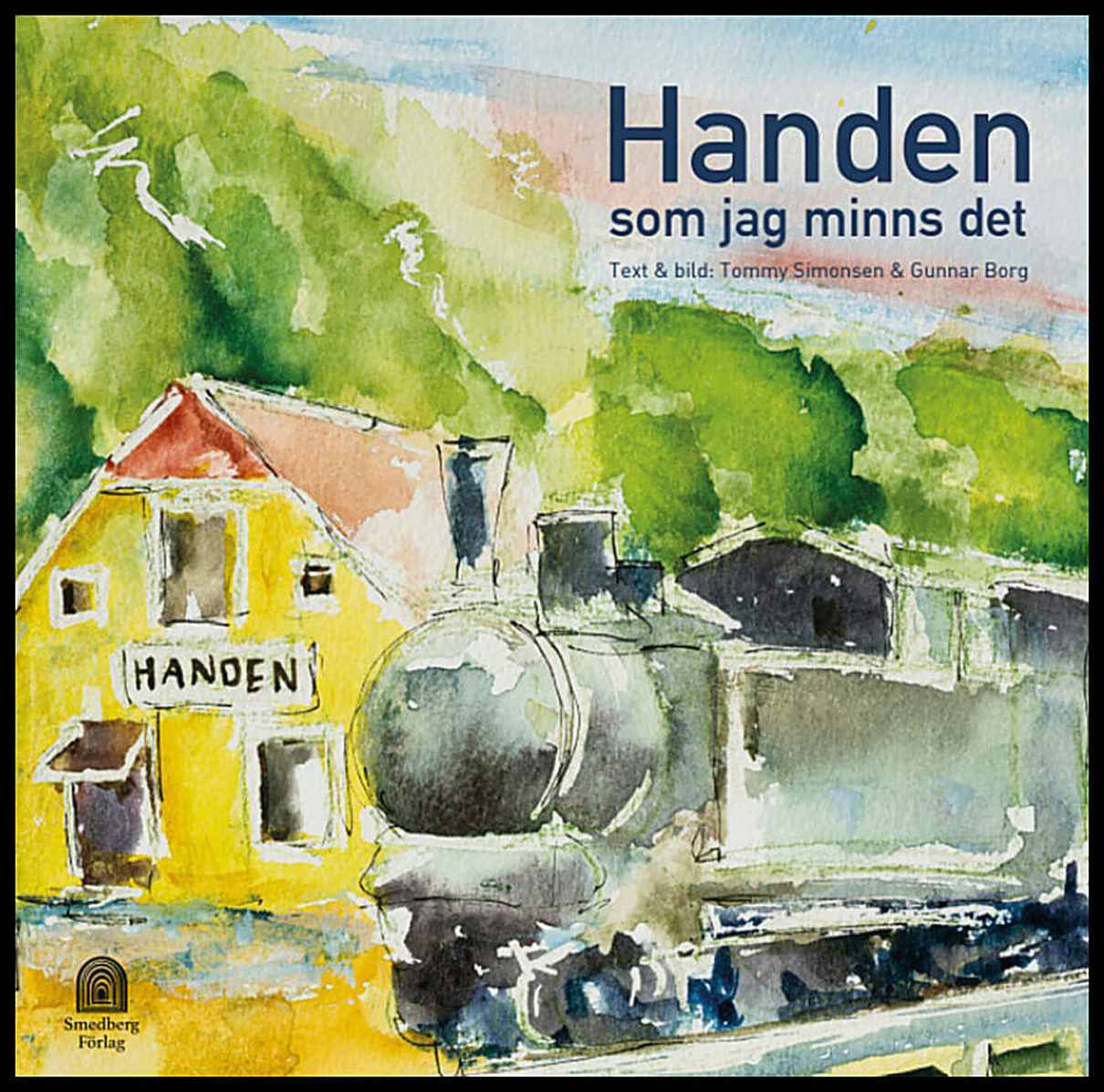 Borg, Gunnar | Simonsen, Tommy | Smedberg, Johan | Handen : Som jag minns det