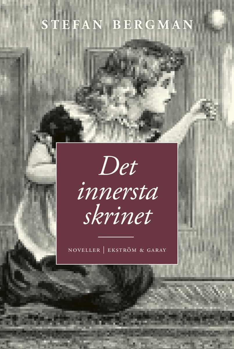 Bergman, Stefan | Det innersta skrinet