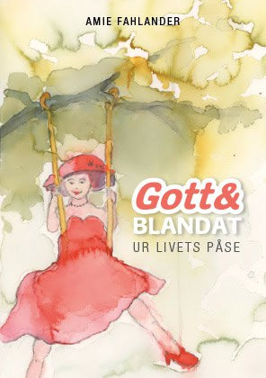 Fahlander, Amie | Gott och blandat ur livets påse