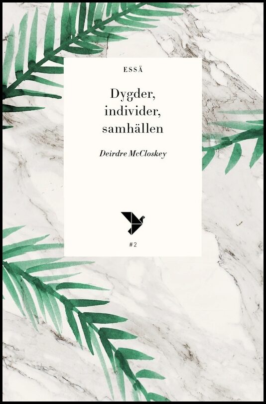 McCloskey, Deirdre | Dygder, individer, samhällen