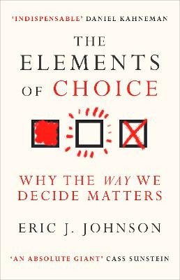 Johnson, Eric J. | The Elements of Choice
