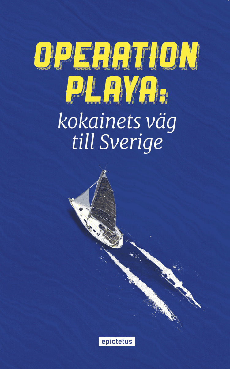 Anderson, Rikard | Operation Playa : Kokainets väg till Sverige
