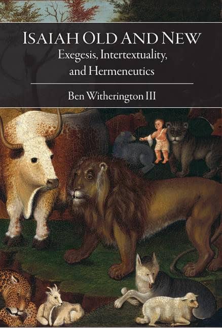 Witherington, Ben, Iii | Isaiah old and new : Exegesis, intertextuality, and hermeneutics