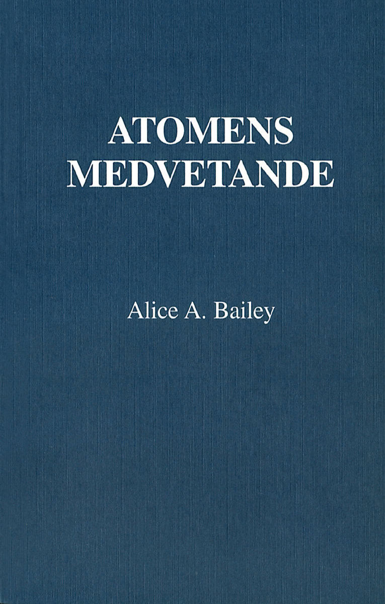 Bailey, Alice A | Atomens medvetande