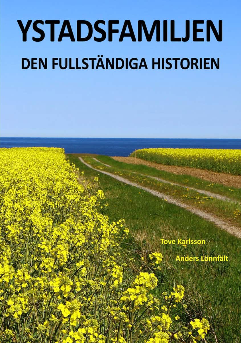 Karlsson, Tove | Lönnfält, Anders | Ystadsfamiljen : Den fullständiga historien