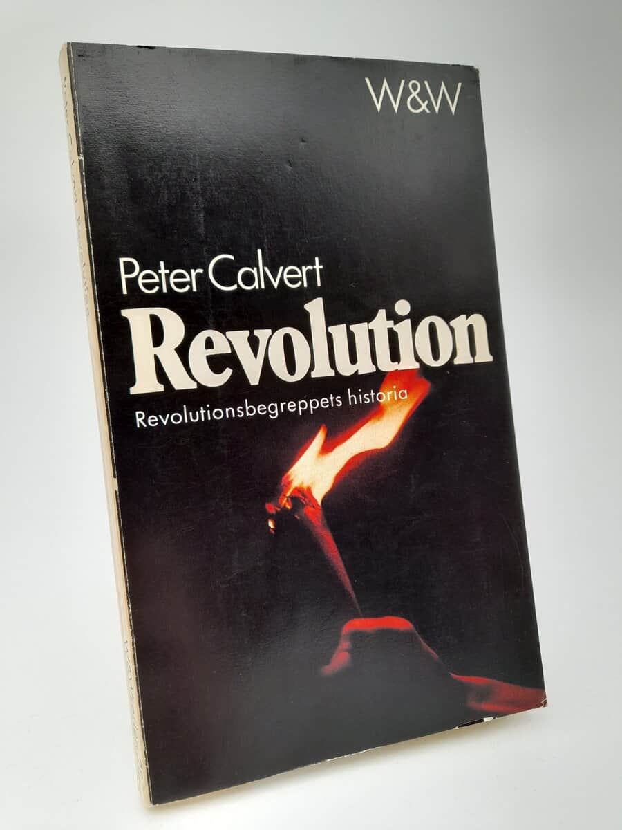 Calvert, Peter | Revolution : Revolutionsbegreppets historia