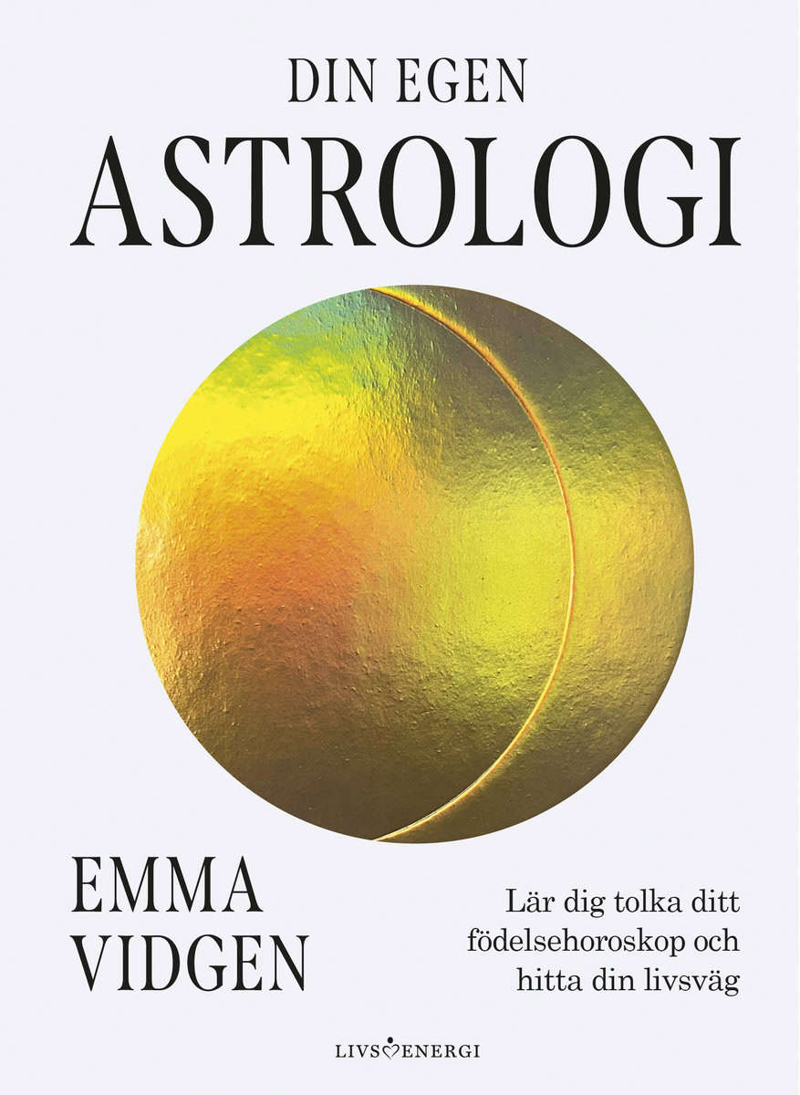 Vidgen, Emma | Din egen astrologi : Lär dig tolka ditt födelsehoroskop
