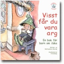 Mundy, Michaelene | Visst får du vara arg : En bok för barn om ilska