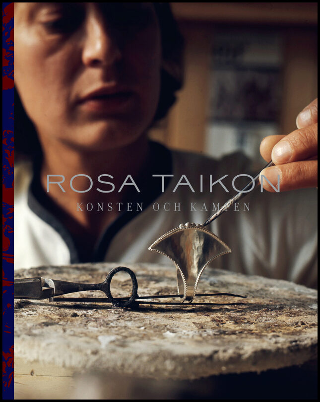 Caldaras, Hans | Zetterlund, Christina | Jönsson, Love | Mohtadi, Lawen | Rosa Taikon : Konsten och kampen