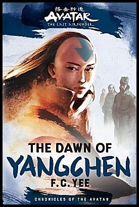 Yee, F.C. | Avatar, The Last Airbender : The Dawn of Yangchen (Chronicles of the Avatar
