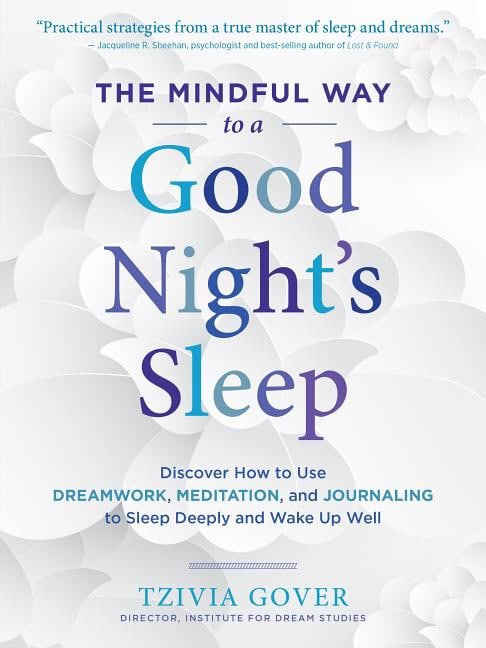 Gover, Tzivia | Mindful way to a good nights sleep : Discover how to use dreamwork, meditat