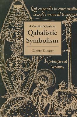 Knight, Gareth | A Practical Guide to Qabalistic Symbolism