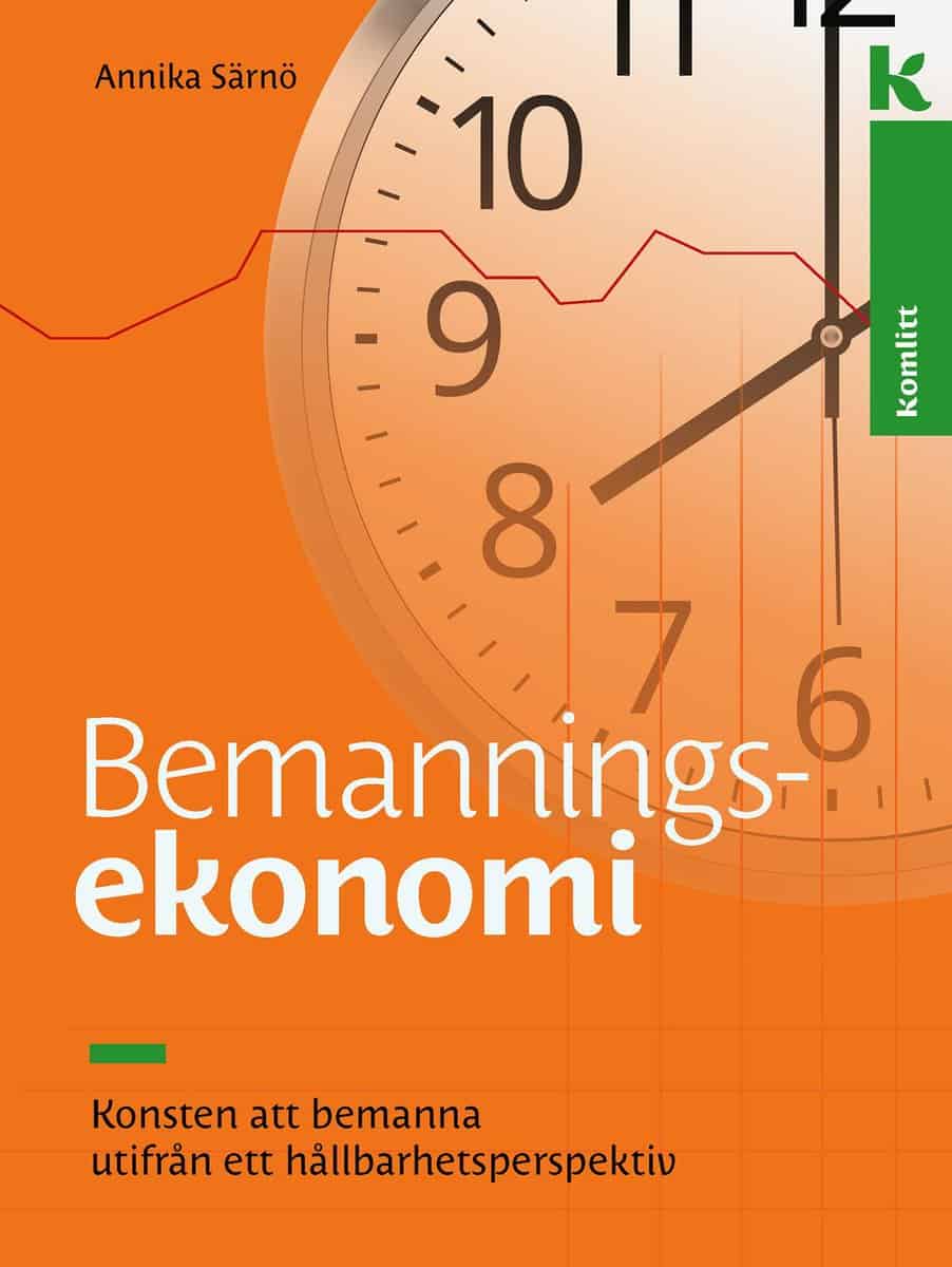 Särnö, Annika | Bemanningsekonomi : Konsten att bemanna utifrån ett hållbarhetsperspektiv