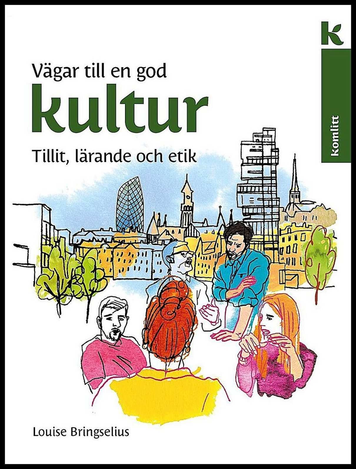 Bringselius, Louise | Vägar till en god kultur : Tillit, lärande, etik