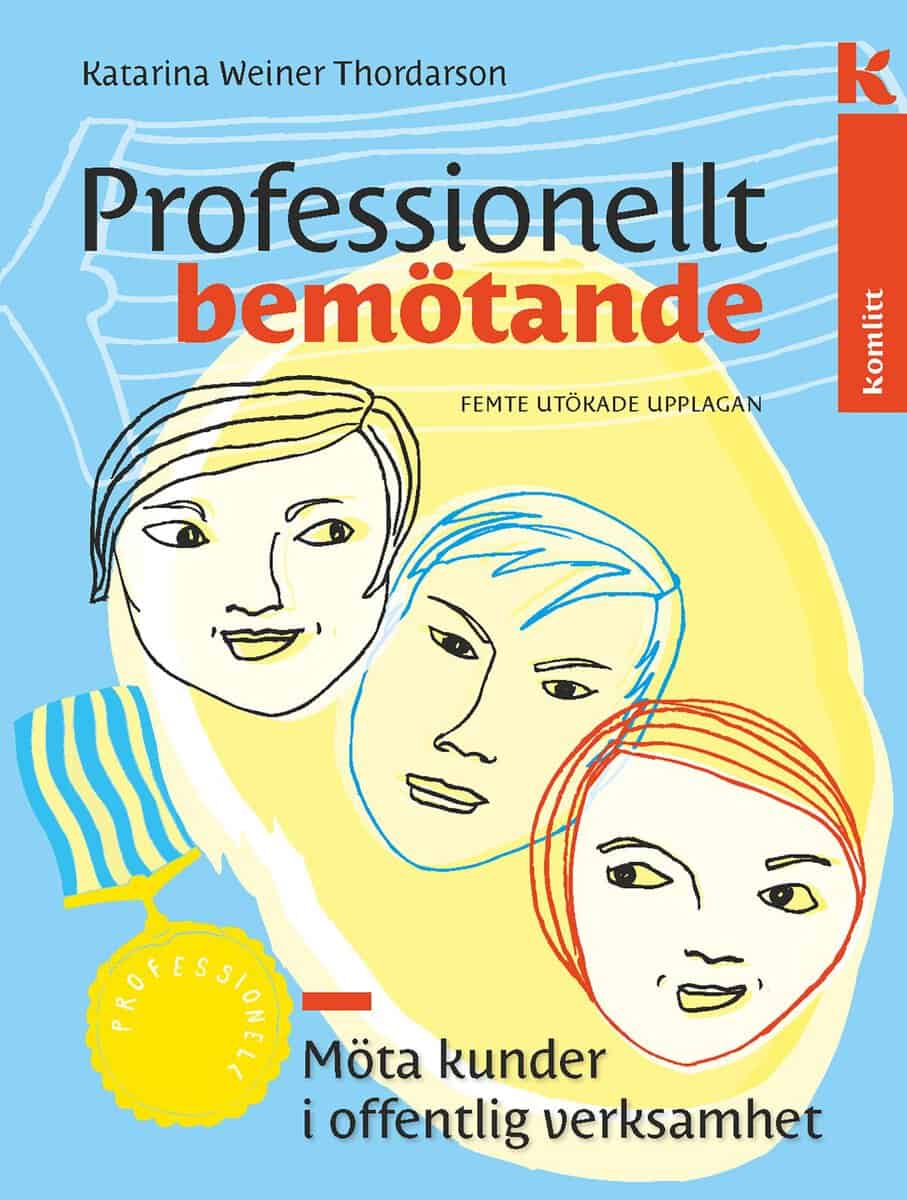 Weiner Thordarson, Katarina | Professionellt bemötande : Möta kunder i offentlig verksamhet
