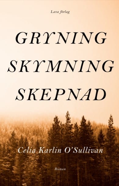 Karlin O´Sullivan, Celia | Gryning, skymning, skepnad