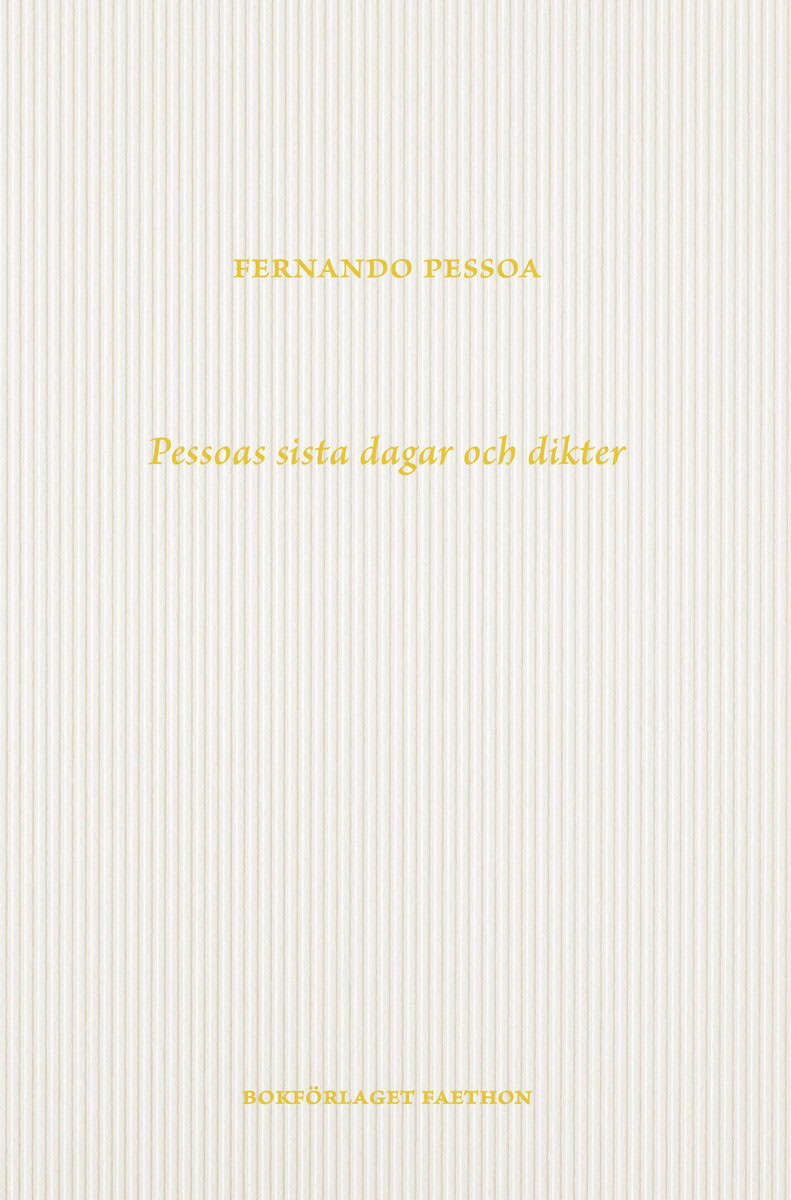 Pessoa, Fernando | Pessoas sista dagar och dikter