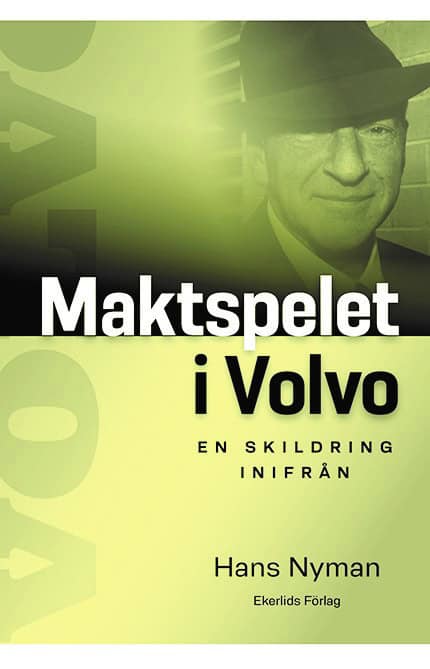 Nyman, Hans | Maktspelet i Volvo : En skildring inifrån