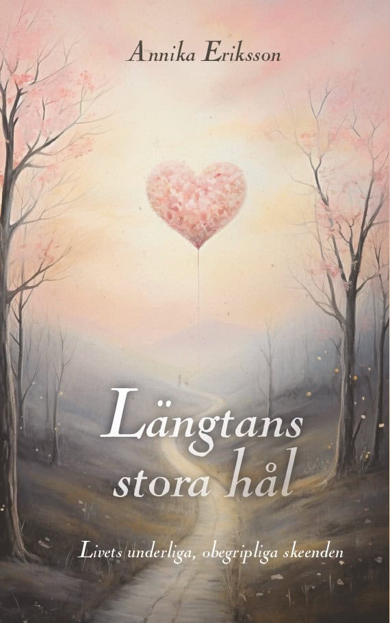 Eriksson, Annika | Längtans stora hål