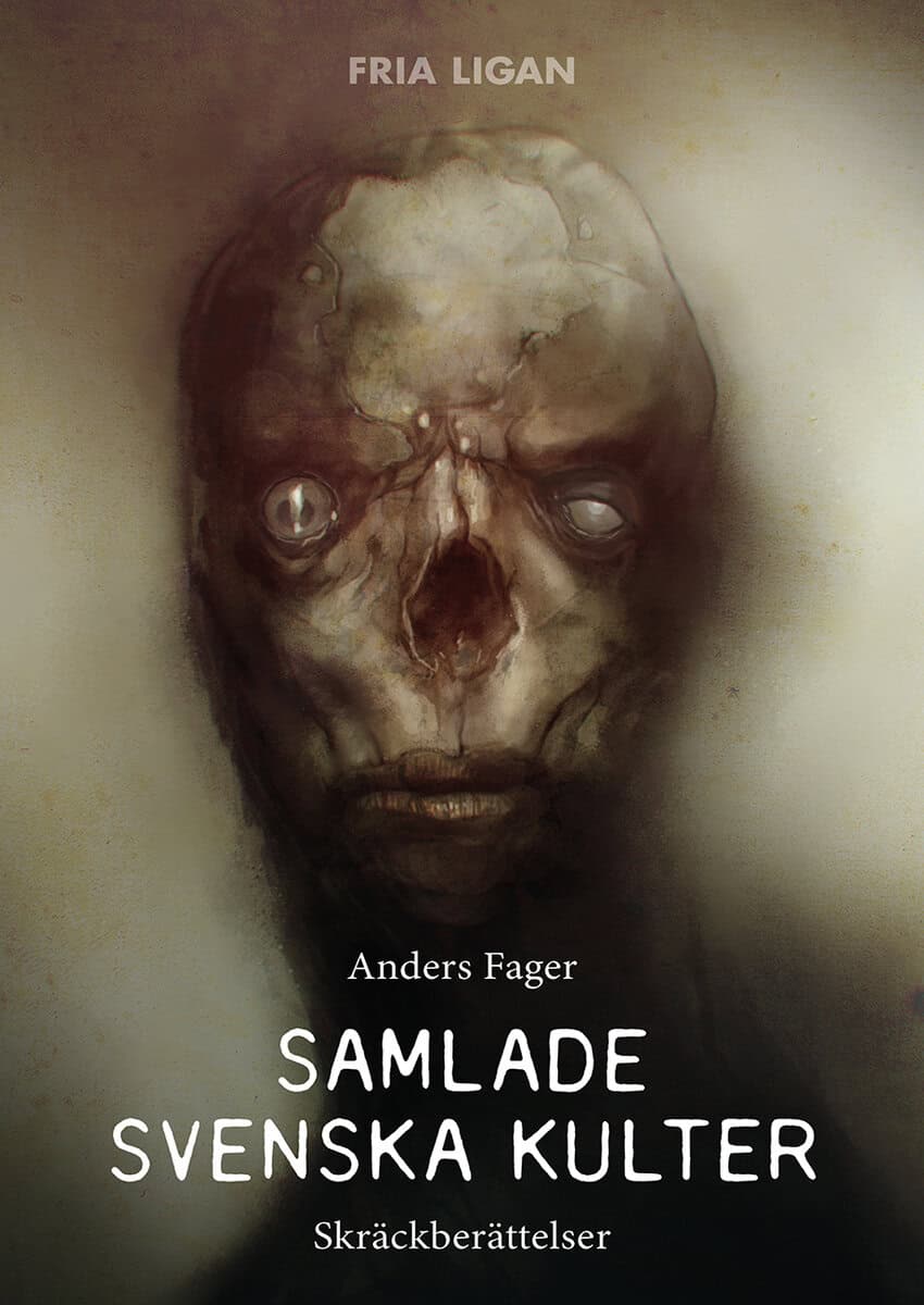 Fager, Anders | Samlade svenska kulter : Skräckberättelser