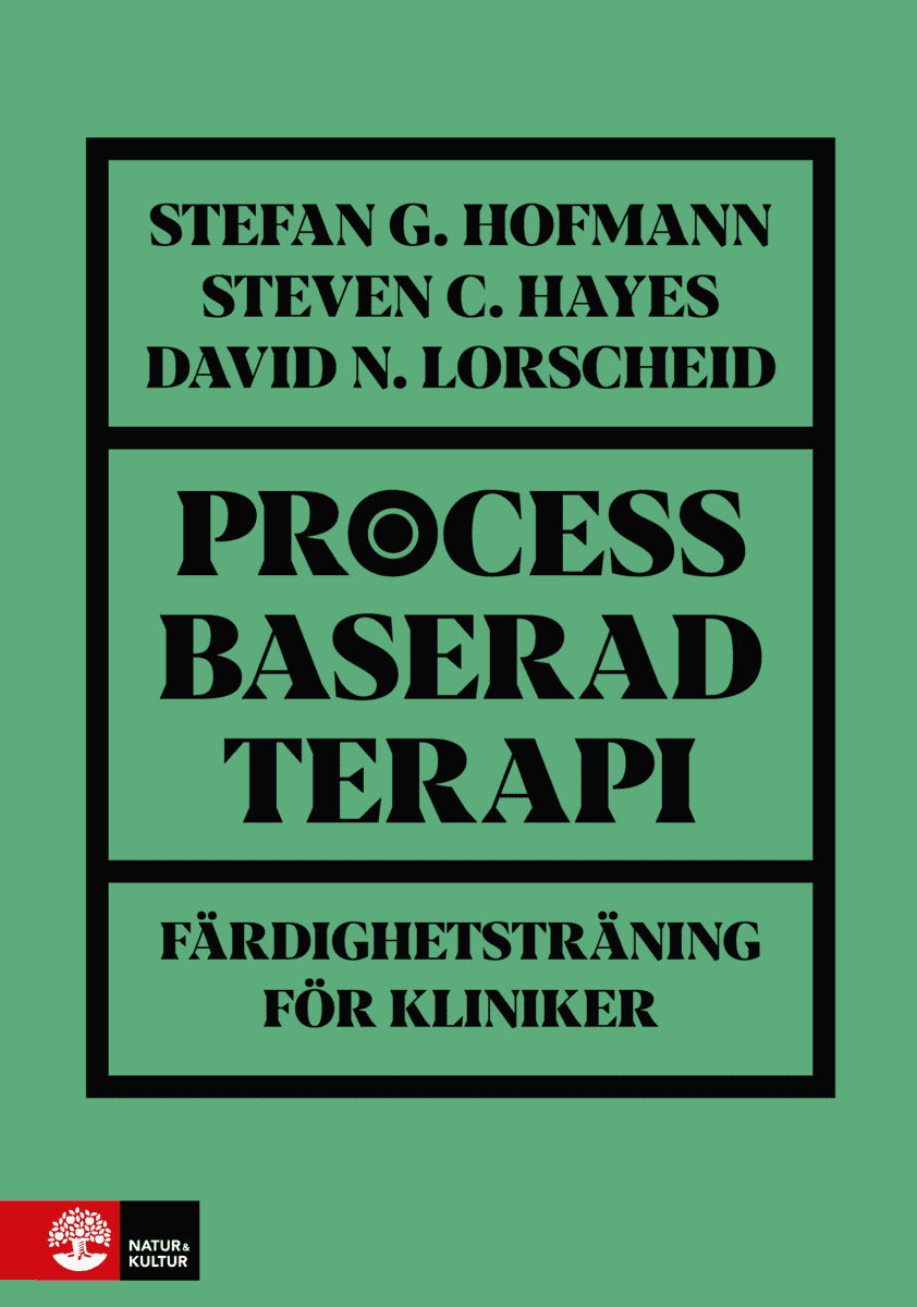 G. Hofmann, Stefan | Hayes, Steven C. | Lorscheid, David N. | Processbaserad terapi : Färdighetsträning för kliniker