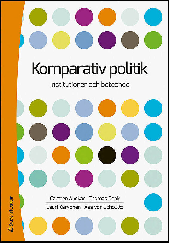 Anckar, Carsten | Denk, Thomas | Karvonen, Lauri | von Schoultz, Åsa | Komparativ politik : Institutioner och beteende