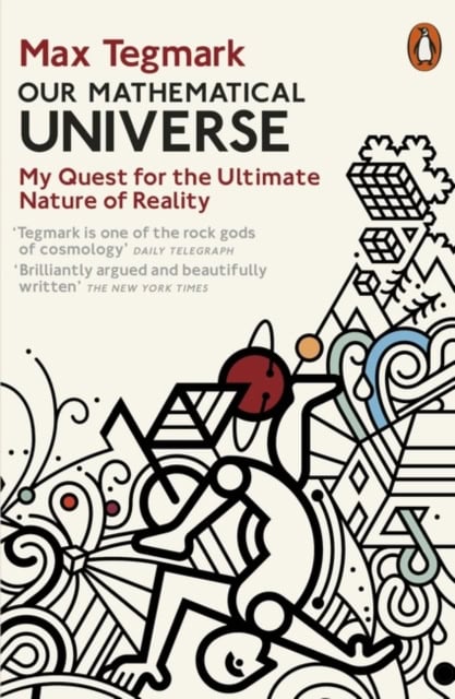 Tegmark, Max | Our Mathematical Universe : My Quest for the Ultimate Nature of Reality