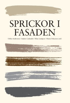 Oskarson, Maria | Lindgren, Elina | Andersson, Ulrika | Carlander, Anders | Sprickor i fasaden (2018)
