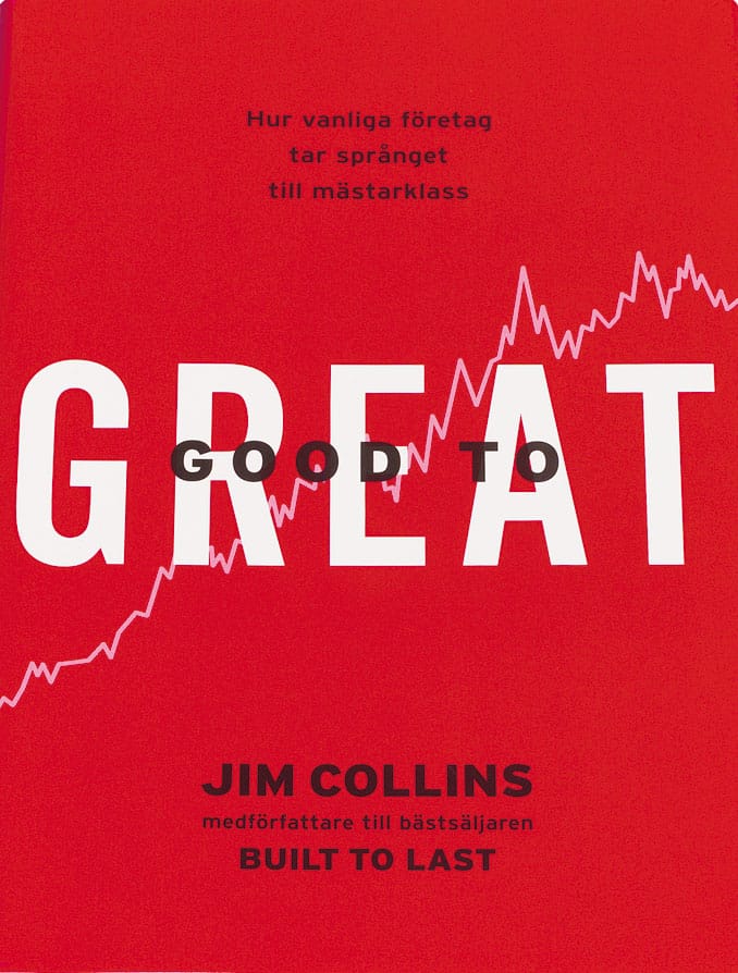 Collins, Jim | Good to great : Hur vanliga företag tar språnget till mästarklass