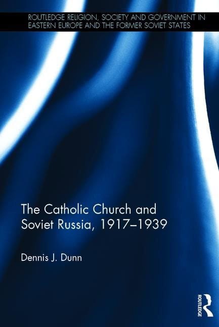 Dunn, Dennis J. | Catholic church and soviet russia, 1917-39