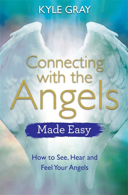 Gray, Kyle | Connecting with the angels made easy : How to see, hear and feel your angel