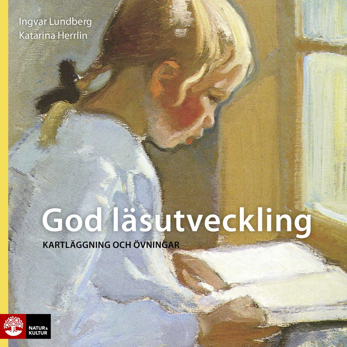 Herrlin, Katarina | Lundberg, Ingvar | God läsutveckling : Kartläggning och övningar, tredje upplagan