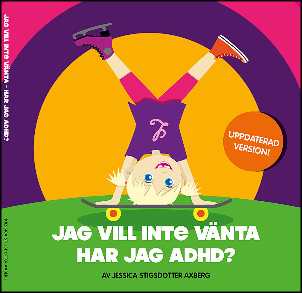 Stigsdotter Axberg, Jessica | Jag vill inte vänta! Har jag adhd?