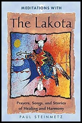 Steinmetz, Paul | Meditations With The Lakota