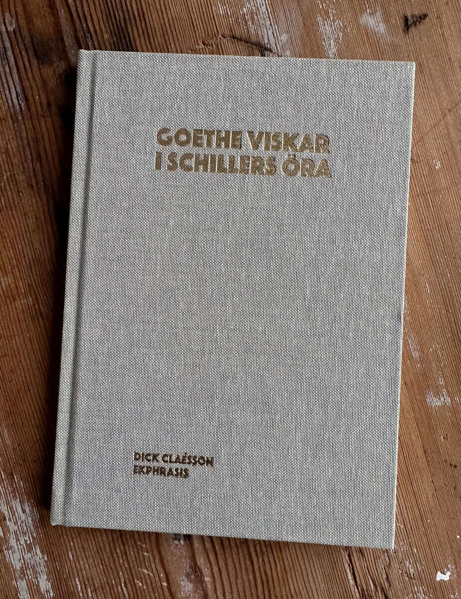 Claésson, Dick | Goethe viskar i Schillers öra