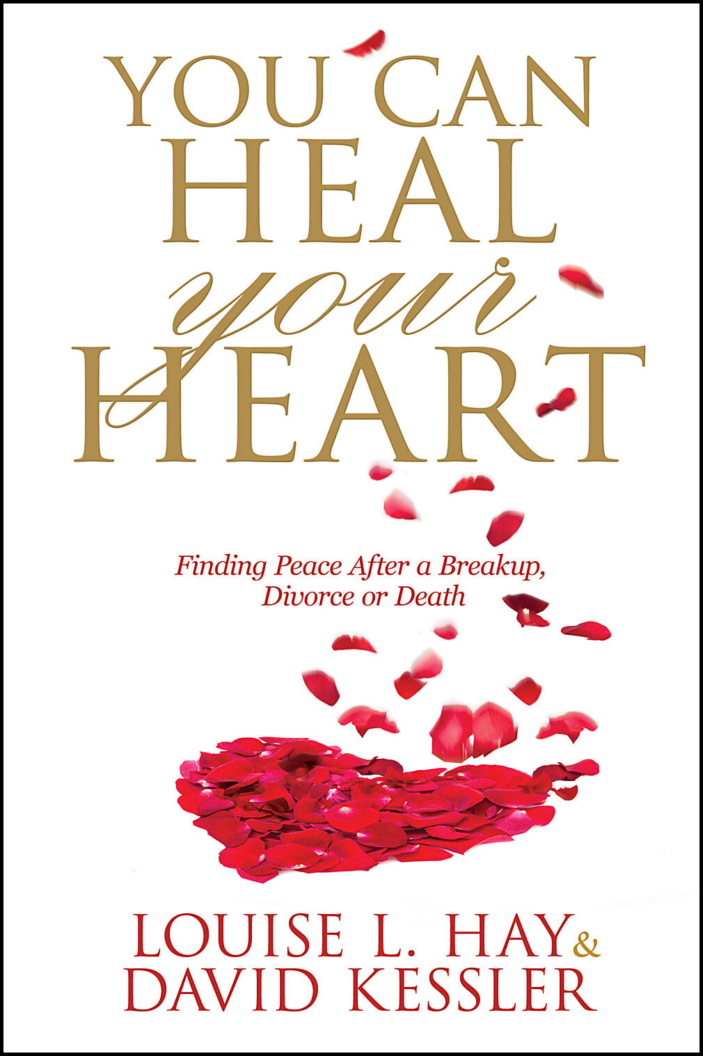 Kessler, David | You can heal your heart : Finding peace after a breakup, divorce or death