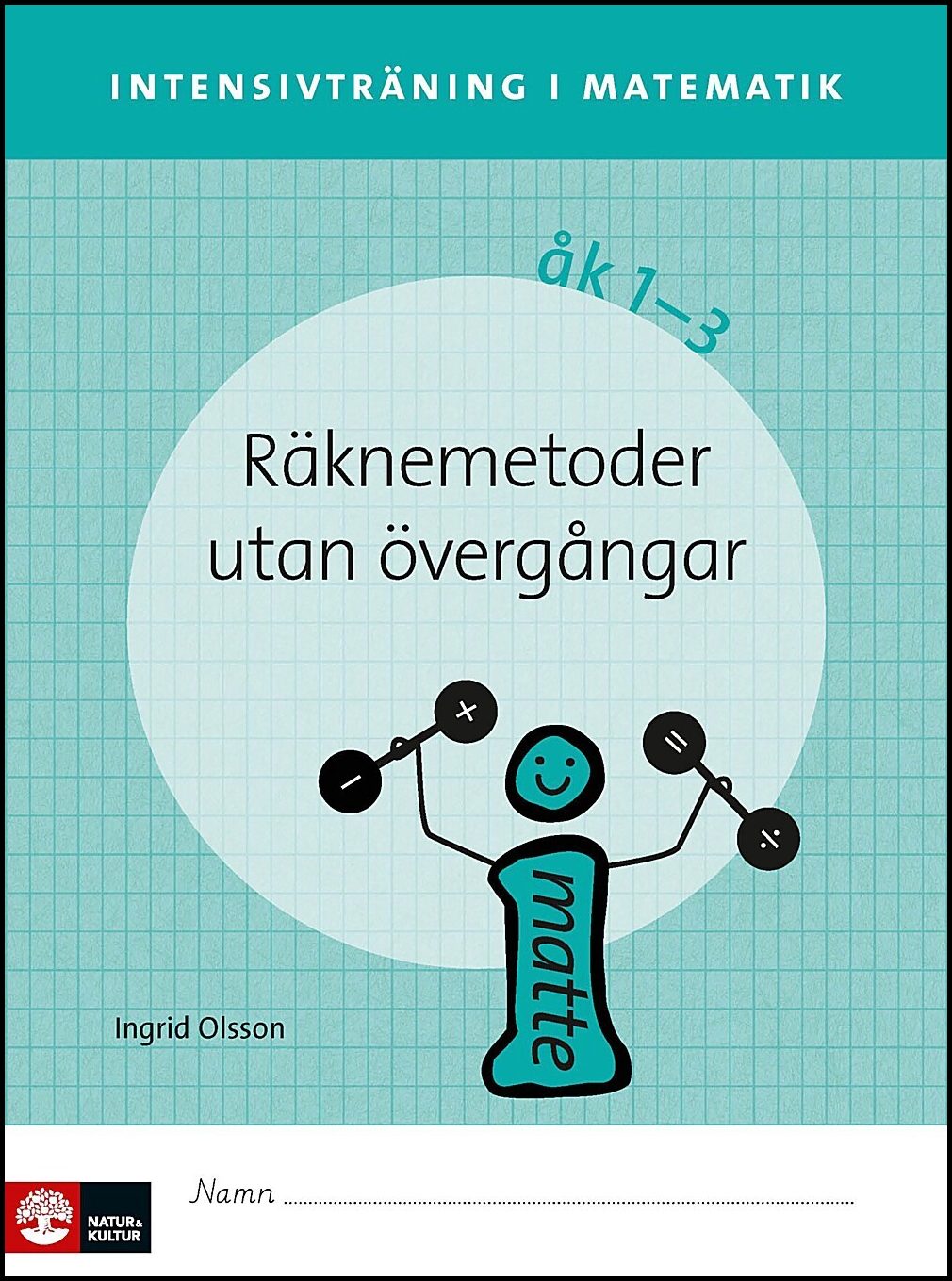 Olsson, Ingrid | Intensivträning ma åk 1-3 Räknemetoder utan övergångar Elevhäfte