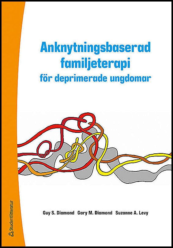 Diamond, Guy| Diamond, Gary| Levy, Suzanne | Anknytningsbaserad familjeterapi för deprimerade ungdomar