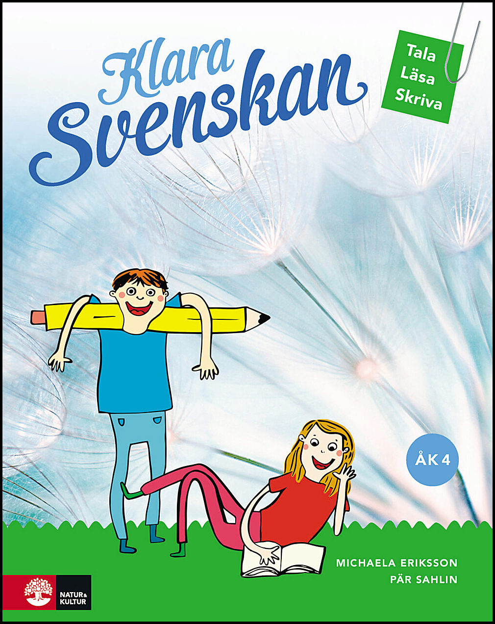 Sahlin, Pär| Eriksson, Michaela | Klara svenskan åk 4 Elevbok Tala, läsa, skriva