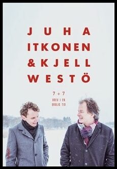Itkonen, Juha | Westö, Kjell | 7 + 7 : Brev i en orolig tid