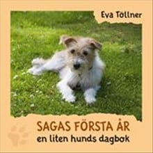 Töllner, Eva | Sagas första år : En liten hunds dagbok