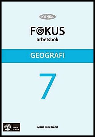 Willebrand, Maria | SOL 4000 Geografi 7 Fokus Arbetsbok