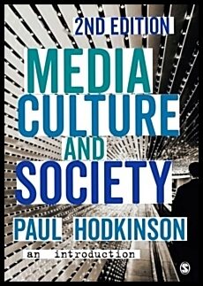 Hodkinson, Paul | Media, Culture and Society : An Introduction