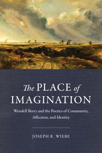 Place of imagination : Wendell berry and the poetics of community, affectio