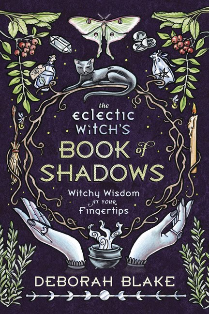 Blake, Deborah | The Eclectic Witch'S Book Of Shadows : Witchy Wisdom At Your Fingertips
