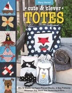 Hertel, Mary | Cute & clever totes : Mix & match 16 paper-pieced blocks, 6 bag patterns