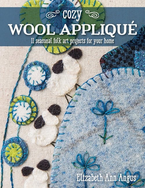 Angus, Elizabeth Ann | Cozy wool applique : 11 seasonal folk art projects for your home