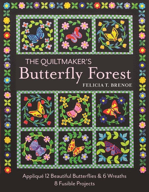 Brenoe, Felicia T. | Quiltmakers butterfly forest : Applique 12 beautiful butterflies & wreaths
